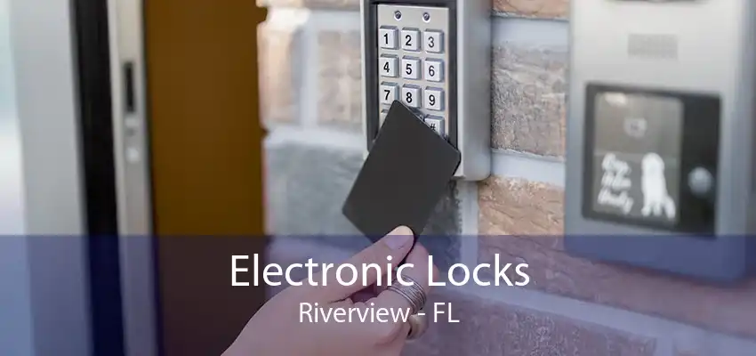 Electronic Locks Riverview - FL